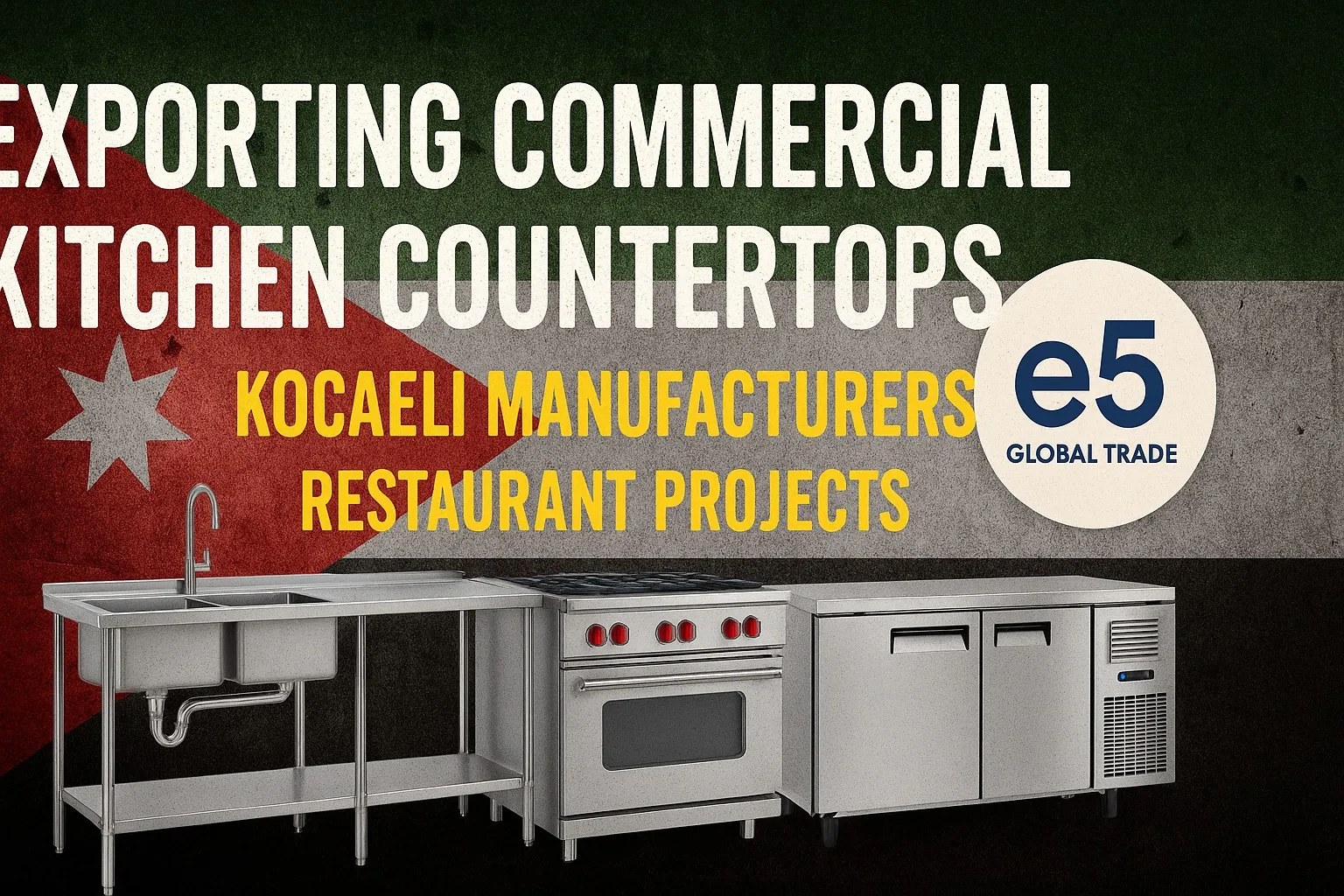Ürdün’e ticari mutfak tezgahı ihraç eden Kocaeli üreticileri: Restoran projeleri