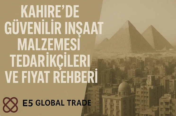“Kahire’de Güvenilir İnşaat Malzemesi Tedarikçileri ve Fiyat Rehberi”