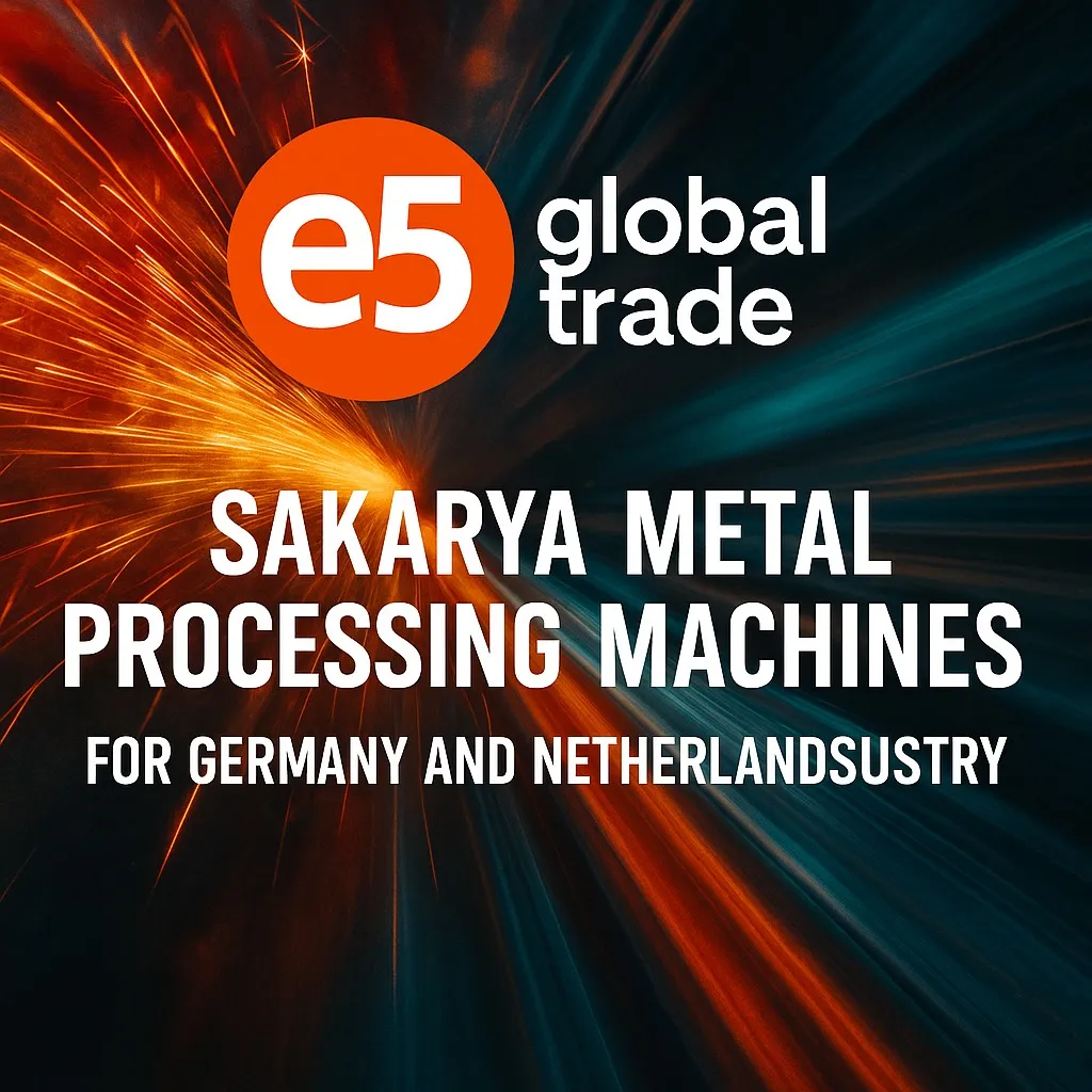Sakarya Metal İşleme Tezgâhları: Almanya ve Hollanda Sanayisi İçin