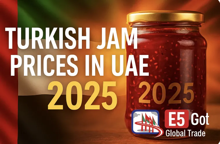 BAE’de Türk Reçel Fiyatları 2025: Perakende ve Toptan Satış Bilgileri