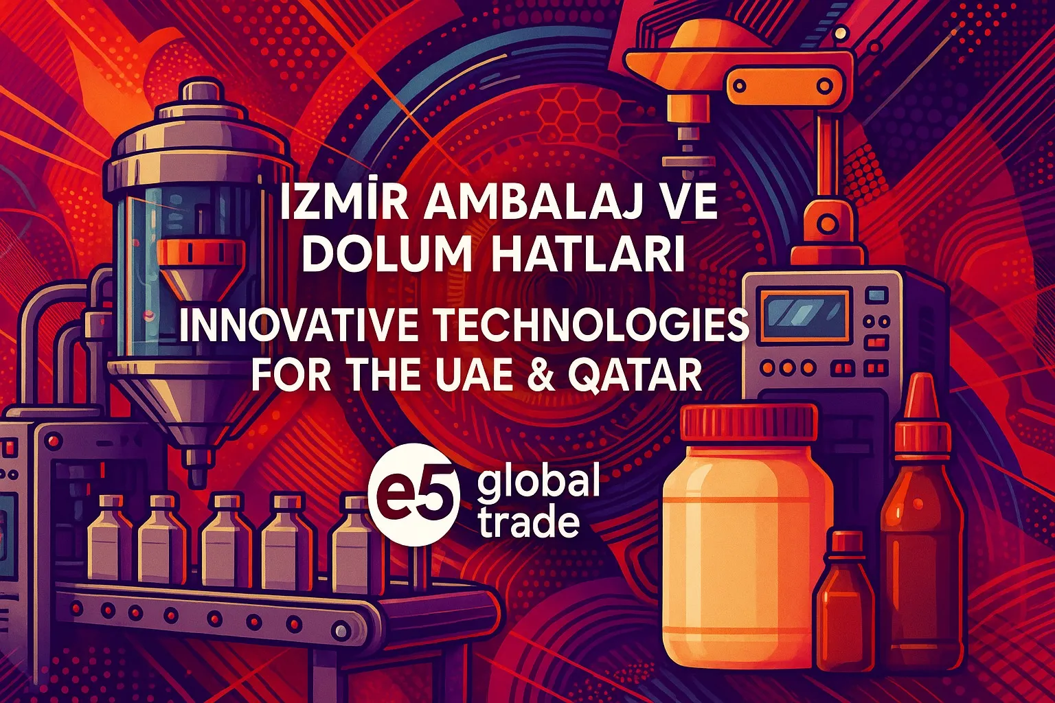 Izmir Packaging and Filling Lines: Innovative Technologies for the UAE and Qatar